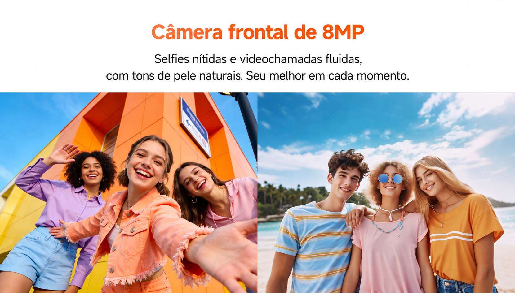 Câmera frontal de 8MP. Selfies e videochamadas com tons de pele naturais.